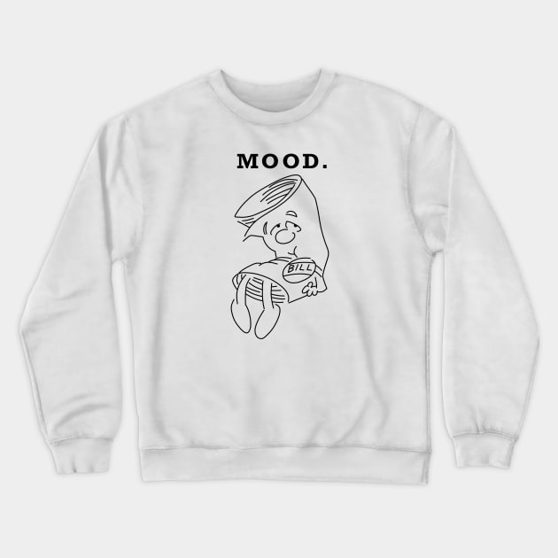 Bill - mood Crewneck Sweatshirt by ThirteenthFloor